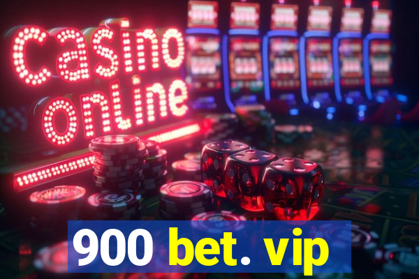 900 bet. vip